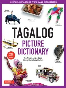 Tagalog Picture Dictionary: Learn 1,500 Tagalog Words and Expressions (Includes Online Audio) (Tuttle Picture Dictionary)