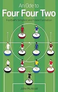 An Ode to Four Four Two: Football’s Simplest and Finest Formation