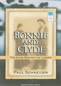 Bonnie and Clyde: The Lives Behind the Legend (AUDIOBOOK)