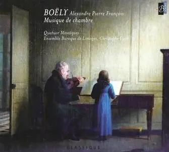 Christophe Coin, Quatuor Mosaïques, Ensemble Baroque de Limoges - Alexandre Pierre François Boëly: Musique de Chambre (2009)