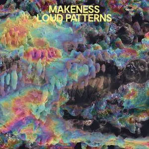 Makeness - Loud Patterns (2018) [Official Digital Download]