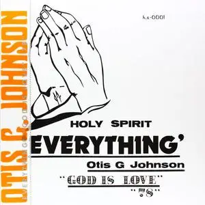 Otis G. Johnson - Everything!: God Is Love 78 (1978) {2013 Numero Group}