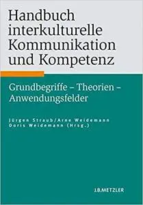Handbuch interkulturelle Kommunikation und Kompetenz: Grundbegriffe – Theorien – Anwendungsfelder (Repost)