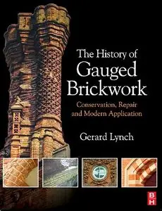 The History of Gauged Brickwork: Conservation, Repair and Modern Application (repost)