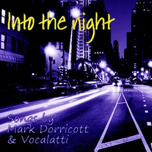 Mark Dorricott & Vocalatti - Into The Night (2014)
