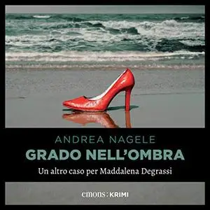 «Grado nell'ombra» by Andrea Nagele