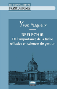 Réfléchir : De l'importance de la tâche réflexive en sciences de gestion - Yvon Pesqueux