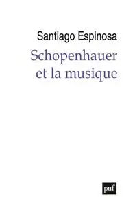 Santiago Espinosa, "Schopenhauer et la musique"