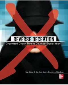 Reverse Deception: Organized Cyber Threat Counter-Exploitation [Repost]