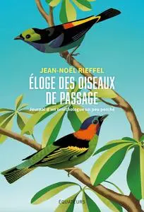 Éloge des oiseaux de passage - Jean-Noël Rieffel