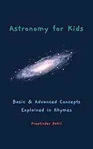 Astronomy for Kids: Basic & Advanced Concepts Explained in Rhymes