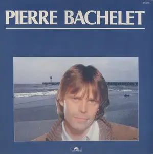 Pierre Bachelet ‎- Pierre Bachelet (1983) FR 1st Pressing - LP/FLAC In 24bit/96kHz