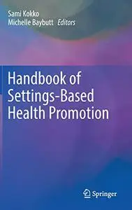 Handbook of Settings-Based Health Promotion