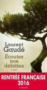 Ecoutez Nos Défaites – Laurent Gaudé