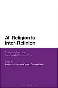 All Religion is Inter-Religion: Engaging the Work of Steven M. Wasserstrom