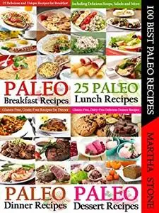 100 Best Paleo Recipes: A Combination of Four Great Paleo Recipes Books (Paleo Diet Cookbook)