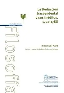 «La Deducción trascendental y sus inéditos, 1772-1788» by Immanuel Kant