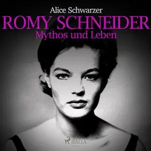 «Romy Schneider: Mythos und Leben» by Alice Schwarzer