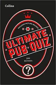 Collins Ultimate Pub Quiz: 10,000 Easy, Medium and Difficult Questions With Picture Rounds
