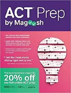 ACT Prep by Magoosh: ACT Prep Guide with Study Schedules, Practice Questions, and Strategies to Improve Your Score