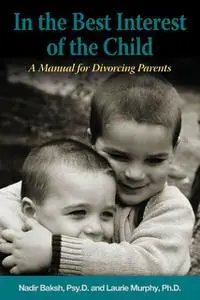 «In the Best Interest of the Child» by Laurie Elizabeth Murphy, Nadir Psy.D. Baksh