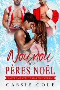 Cassie Cole, "Nounou pour pères Noël"