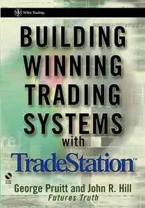 George Pruitt, John R. Hill, "Building Winning Trading Systems with TradeStation" (repost)