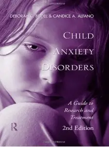 Child Anxiety Disorders: A Guide to Research and Treatment, 2nd Edition (repost)