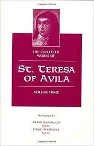 The Collected Works of St. Teresa of Avila, Volume 3