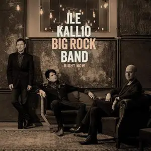 Ile Kallio Big Rock Band - Right Now (2016) [Official Digital Download]