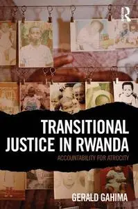 Transitional Justice in Rwanda: Accountability for Atrocity