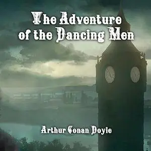 «The Adventure of The Dancing Men» by Arthur Conan Doyle