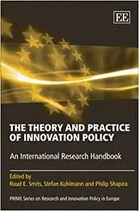 The Theory and Practice of Innovation Policy: An International Research Handbook