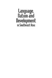 Language, Nation and Development in Southeast Asia