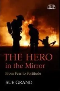 The Hero in the Mirror: From Fear to Fortitude