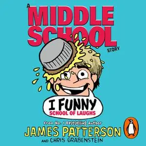 «I Funny: School of Laughs» by James Patterson