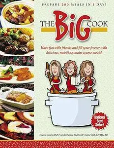 The Big Cook: Have fun with friends and fill your freezer with delicious, nutritious main-course meals! [Kindle Edition]
