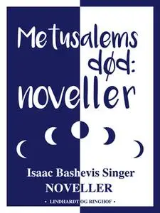 «Metusalems død. Noveller» by Isaac Bashevis Singer