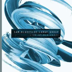 Sam Blakeslee Large Group - Live at Blu Jazz (2022) [Official Digital Download]