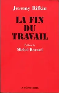 Jérémy Rifkin, "La fin du travail"