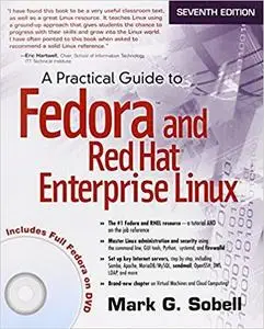 A Practical Guide to Fedora and Red Hat Enterprise Linux (7th Edition) [Repost]