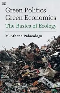 Green Politics, Green Economics: The Basics of Ecology