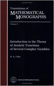 Introduction to the Theory of Analytic Functions of Several Complex Variables (repost)
