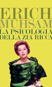 Erich Mühsam – La psicologia della zia ricca