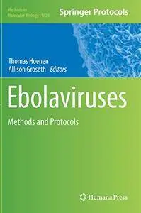 Ebolaviruses: Methods and Protocols (Methods in Molecular Biology)