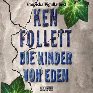 Ken Follett - Die Kinder von Eden