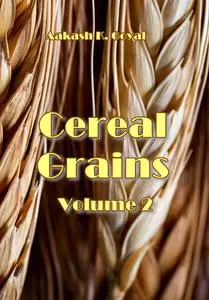 "Cereal Grains, Volume 2" ed. by Aakash K. Goyal