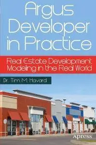 Argus Developer in Practice: Real Estate Development Modeling in the Real World (Repost)