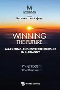 MarkPlus Inc: Winning the Future - Marketing and Entrepreneurship in Harmony
