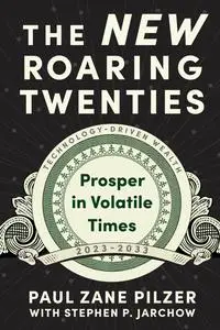The New Roaring Twenties: Prosper in Volatile Times
